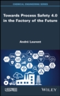Towards Process Safety 4.0 in the Factory of the Future - eBook