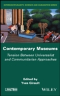 Contemporary Museums : Tension between Universalist and Communitarian Approaches - eBook