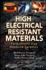 High Electrical Resistant Materials : Ferrochrome Slag Resource Ceramics - Book