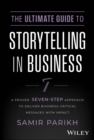 The Ultimate Guide to Storytelling in Business : A Proven, Seven-Step Approach To Deliver Business-Critical Messages With Impact - eBook
