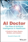 AI Doctor : The Rise of Artificial Intelligence in Healthcare - A Guide for Users, Buyers, Builders, and Investors - eBook