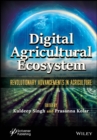 Digital Agricultural Ecosystem : Revolutionary Advancements in Agriculture - eBook
