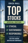 Top Stocks Special Edition - Ethical, Sustainable, Responsible : A Sharebuyer's Guide to ESG for Leading Australian Companies - Book