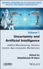 Uncertainty and Artificial Intelligence : Additive Manufacturing, Vibratory Control, Agro-composite, Mechatronics - eBook