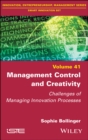Management Control and Creativity : Challenges of Managing Innovation Processes - eBook