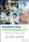 Marketing and Sustainability : Contradiction or the Path to Profitable Businesses and Sustainable Societies? - Book