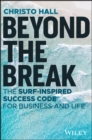 Beyond the Break : The Surf-Inspired Success Code for Business and Life - Book