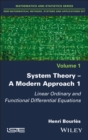 System Theory -- A Modern Approach, Volume 1 : Linear Ordinary and Functional Differential Equations - eBook