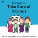 It's Cool To....Take Care of Siblings - Book