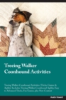 Treeing Walker Coonhound Activities Treeing Walker Coonhound Activities (Tricks, Games & Agility) Includes : Treeing Walker Coonhound Agility, Easy to Advanced Tricks, Fun Games, plus New Content - Book
