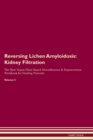 Reversing Lichen Amyloidosis : Kidney Filtration The Raw Vegan Plant-Based Detoxification & Regeneration Workbook for Healing Patients. Volume 5 - Book