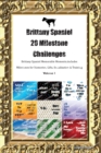 Brittany Spaniel 20 Milestone Challenges Brittany Spaniel Memorable Moments. Includes Milestones for Memories, Gifts, Socialization & Training Volume 1 - Book