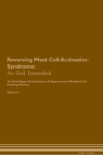 Reversing Mast Cell Activation Syndrome : As God Intended The Raw Vegan Plant-Based Detoxification & Regeneration Workbook for Healing Patients. Volume 1 - Book