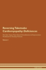 Reversing Takotsubo Cardiomyopathy : Deficiencies The Raw Vegan Plant-Based Detoxification & Regeneration Workbook for Healing Patients. Volume 4 - Book