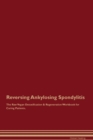 Reversing Ankylosing Spondylitis The Raw Vegan Detoxification & Regeneration Workbook for Curing Patients. - Book