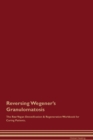 Reversing Wegener's Granulomatosis The Raw Vegan Detoxification & Regeneration Workbook for Curing Patients. - Book