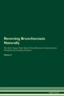 Reversing Bronchiectasis Naturally The Raw Vegan Plant-Based Detoxification & Regeneration Workbook for Healing Patients. Volume 2 - Book