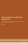 Reversing Reactive Arthritis : Deficiencies The Raw Vegan Plant-Based Detoxification & Regeneration Workbook for Healing Patients. Volume 4 - Book
