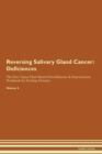Reversing Salivary Gland Cancer : Deficiencies The Raw Vegan Plant-Based Detoxification & Regeneration Workbook for Healing Patients. Volume 4 - Book