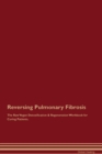 Reversing Pulmonary Fibrosis The Raw Vegan Detoxification & Regeneration Workbook for Curing Patients. - Book