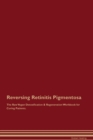 Reversing Retinitis Pigmentosa The Raw Vegan Detoxification & Regeneration Workbook for Curing Patients. - Book