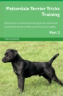 Patterdale Terrier Tricks Training Patterdale Terrier Tricks & Games Training Tracker & Workbook. Includes : Patterdale Terrier Multi-Level Tricks, Games & Agility. Part 2 - Book