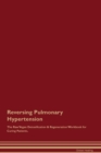 Reversing Pulmonary Hypertension The Raw Vegan Detoxification & Regeneration Workbook for Curing Patients. - Book