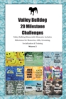Valley Bulldog 20 Milestone Challenges Valley Bulldog Memorable Moments. Includes Milestones for Memories, Gifts, Grooming, Socialization & Training Volume 2 - Book