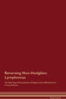Reversing Non-Hodgkins Lymphomas The Raw Vegan Detoxification & Regeneration Workbook for Curing Patients. - Book