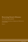 Reversing Grave's Disease : As God Intended The Raw Vegan Plant-Based Detoxification & Regeneration Workbook for Healing Patients. Volume 1 - Book