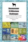 Bosmaraner 20 Milestone Challenges Bosmaraner Memorable Moments. Includes Milestones for Memories, Gifts, Grooming, Socialization & Training Volume 2 - Book