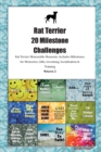 Rat Terrier 20 Milestone Challenges Rat Terrier Memorable Moments. Includes Milestones for Memories, Gifts, Grooming, Socialization & Training Volume 2 - Book