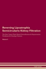 Reversing Lipoatrophia Semicircularis : Kidney Filtration The Raw Vegan Plant-Based Detoxification & Regeneration Workbook for Healing Patients. Volume 5 - Book