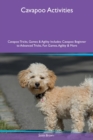 Cavapoo Activities Cavapoo Tricks, Games & Agility Includes : Cavapoo Beginner to Advanced Tricks, Fun Games, Agility and More - Book