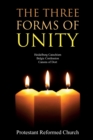 The Three Forms of Unity : Heidelberg Catechism, Belgic Confession, Canons of Dort - Book