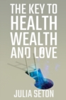 The Key to Health, Wealth and Love - Book