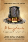 Pennsylvania Quaker Records : Warrington, York County; Little Brittain, Lancaster County; Centre, Centre County; West Branch, Clearfield County; Dunnings Creek, Bedford County (2 Parts) - Book