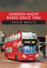 London Night Buses Since 1984 - eBook
