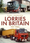 Lorries in Britain: The 1980s - Book