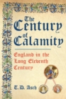 The Century of Calamity : England in the Long Eleventh Century - eBook