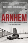 Arnhem : The Complete Story of Operation Market Garden 17-25 September 1944 - Book