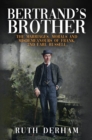 Bertrand's Brother : The Marriages, Morals and Misdemeanours of Frank, 2nd Earl Russell - Book