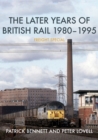 The Later Years of British Rail 1980-1995: Freight Special - eBook