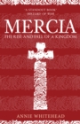 Mercia : The Rise and Fall of a Kingdom - Book