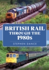 British Rail Through the 1980s - eBook