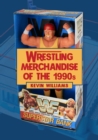 Wrestling Merchandise of the 1990s - Book