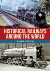 Historical Railways Around the World - eBook