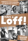 Have a Loff! : Humorous Photographs of the Black Country - Book