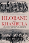 Hlobane and Khambula : The Forgotten Epic of How the Anglo-Zulu War was Lost and Won - Book