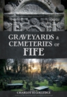 Graveyards and Cemeteries of Fife - Book